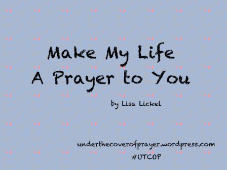 Make-My-Life-a-Prayer